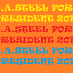 L.A.STEEL FOR PRESIDENT 2016