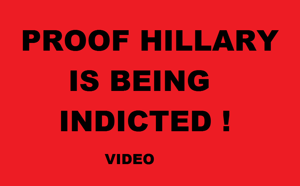 PROOF HILLARY IS BEING INDICTED