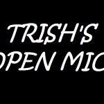 TRISH'S OPEN MIC FEATURED PICTURE